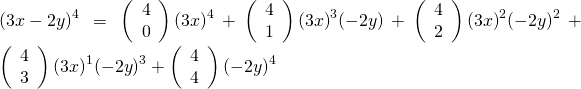 \displaystyle {{(3x-2y)}^{4}}=\left( \begin{array}{l}4\\0\end{array} \right){{(3x)}^{4}}+\left( \begin{array}{l}4\\1\end{array} \right){{(3x)}^{3}}(-2y)+\left( \begin{array}{l}4\\2\end{array} \right){{(3x)}^{2}}{{(-2y)}^{2}}+\left( \begin{array}{l}4\\3\end{array} \right){{(3x)}^{1}}{{(-2y)}^{3}}+\left( \begin{array}{l}4\\4\end{array} \right){{(-2y)}^{4}}