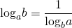 \displaystyle {{\log }_{a}}b=\frac{1}{{{{{\log }}_{b}}a}}