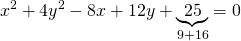 \displaystyle {{x}^{2}}+4{{y}^{2}}-8x+12y+\underbrace{{25}}_{{9+16}}=0
